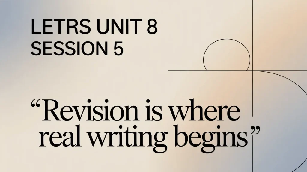 LETRS Unit 8 Session 5 
